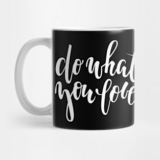 Do What you Love Mug